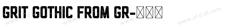 Grit Gothic From Gr字体转换
